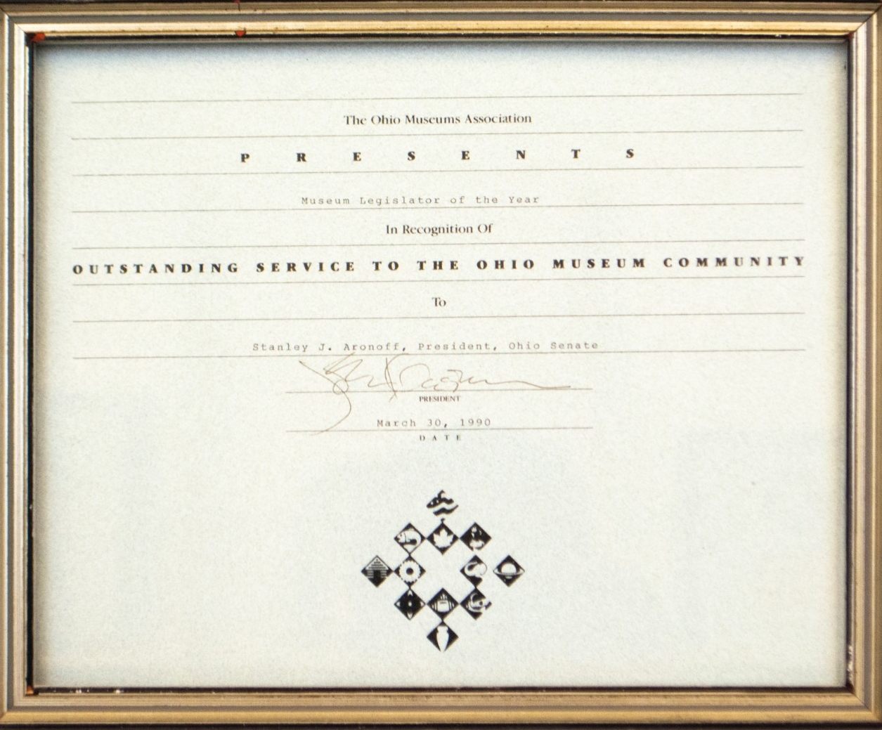 The Ohio Museums Association presents Museum Legislator of the Year In recognition of outstanding service to the Ohio Museum Community to Stanley J. Aronoff